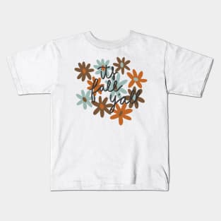 its fall y'all Kids T-Shirt